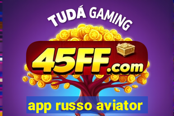 app russo aviator